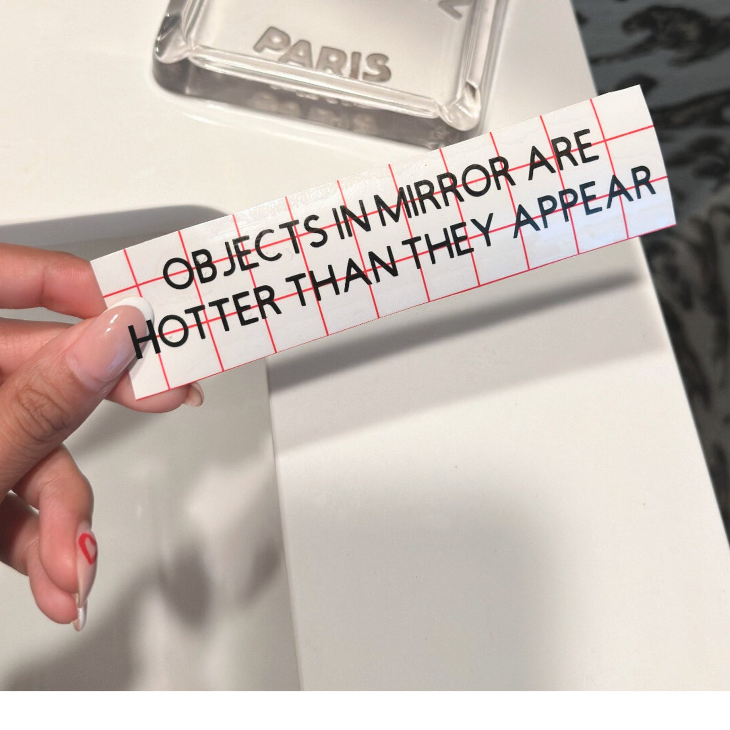 Mirror Decal "Objects In Mirror Are Hotter Than They Appear"